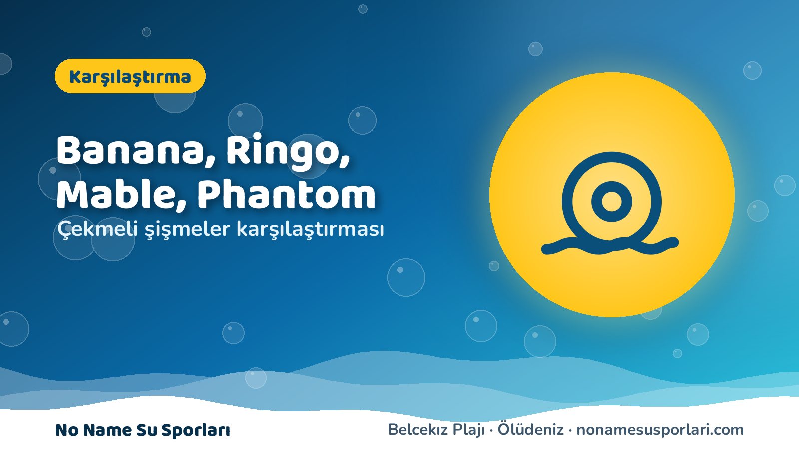 Çekmeli su sporları karşılaştırması kapak görseli — banana, ringo, mable, phantom